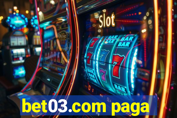 bet03.com paga